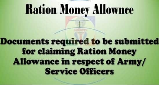 Documents required to be submitted for claiming Ration Money Allowance in respect of Army/Service Officers