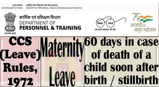 Grant of 60 days Special Maternity Leave in case of death of a child soon after birth / stillbirth – DOPT O.M dated 02.09.2022