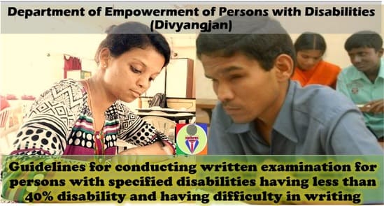 Guidelines for conducting written examination for persons with specified disabilities and having difficulty in writing