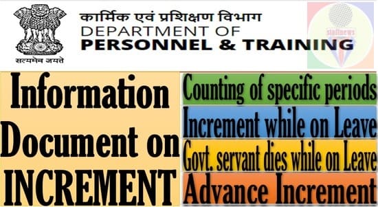 Increment – Information Document on Counting of specific periods, while on leave, Advance increments etc.