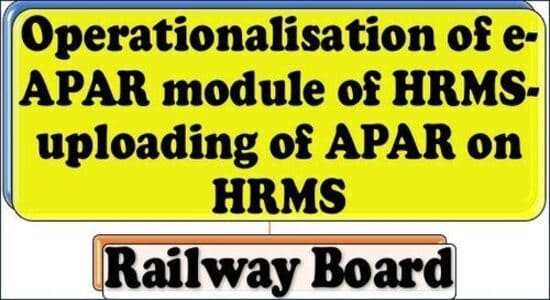 Extension of date of finalization of e-APAR of 2020-21 till 30.09.2022: Railway Board
