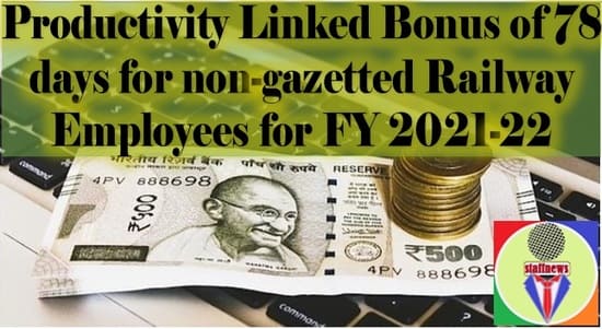 Productivity Linked Bonus equivalent to 78 days to railway employees for the financial year 2021-22: Ex-post facto approval by Union Cabinet