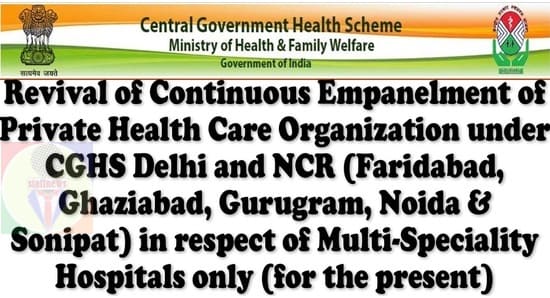 Revival of Continuous Empanelment of Private Health Care Organization under CGHS Delhi and NCR – Corrigendum