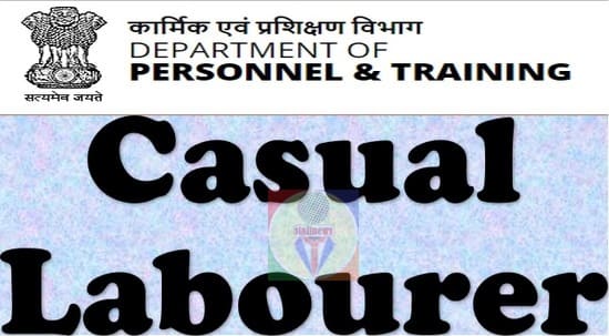 Casual Labourer – DoP&T Information Document: 1. Appointment, Pay/wages, Leave 2. Scheme of 1993 3. Additional Benefits and 4. Regulation