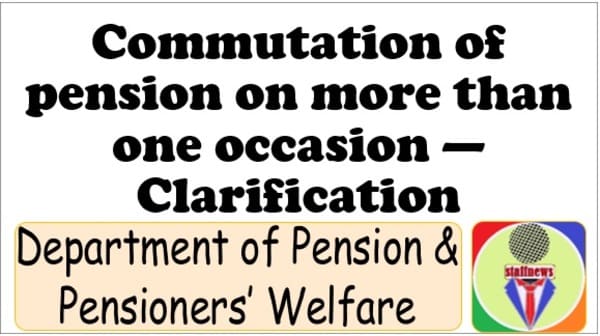 Commutation of pension on more than one occasion – Clarification by DoPPW