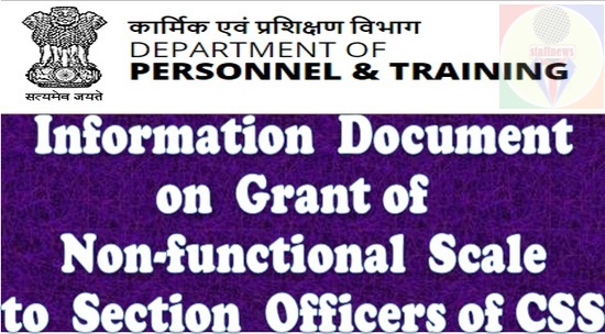 Information Document on Grant of Non-functional Scale to Section Officers of CSS: DoP&T