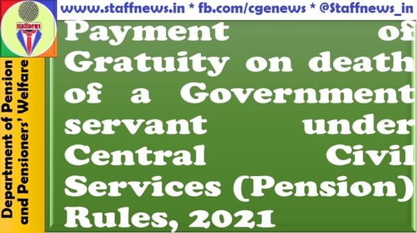 Payment of Gratuity on death of a Government servant under Central Civil Services (Pension) Rules, 2021: DoP&PW