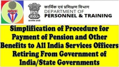 simplification-of-procedure-for-payment-of-pension-and-other-benefits-to-all-india-services-officers-updated-as-on-29-09-2022