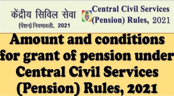 Amount and conditions for grant of pension under CCS (Pension) Rules, 2021: DoP&PW OM