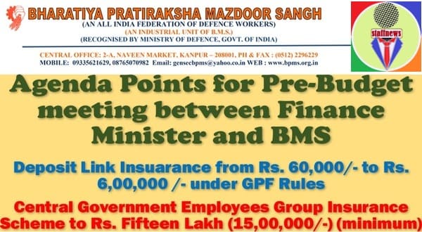 CGEGIS Benefit upto Rs. 15 Lakh and GPF DLIS Rs. 6 Lakhs:  Agenda Points for Pre-Budget meeting between Finance Minister and BMS