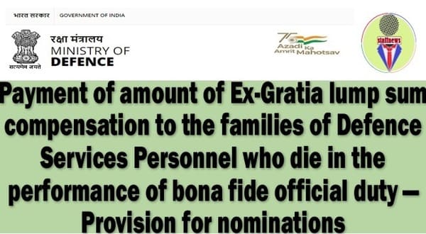 Payment of amount of Ex-Gratia lump sum compensation to the families of Defence Services Personnel – Provision for nominations