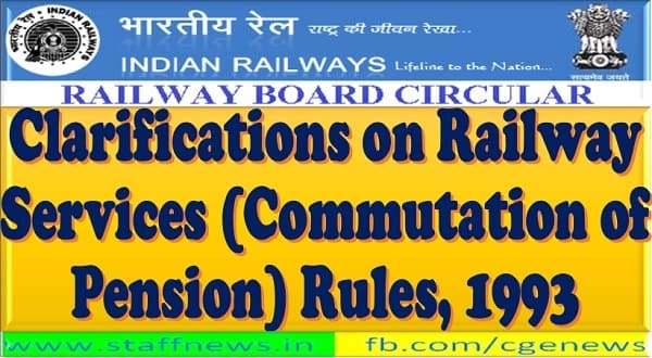 Clarifications on Railway Services (Commutation of Pension) Rules 1993: Railway Board RBE No. 13/2023