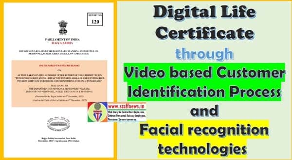 Digital Life Certificate through Video based Customer Identification Process and Facial recognition technologies: ATR on recommendation of DRPSC
