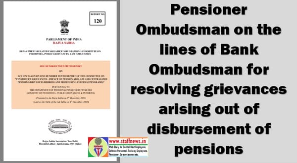 Pensioner Ombudsman for resolving grievances arising out of disbursement of pensions: ATR on recommendation of DRPSC
