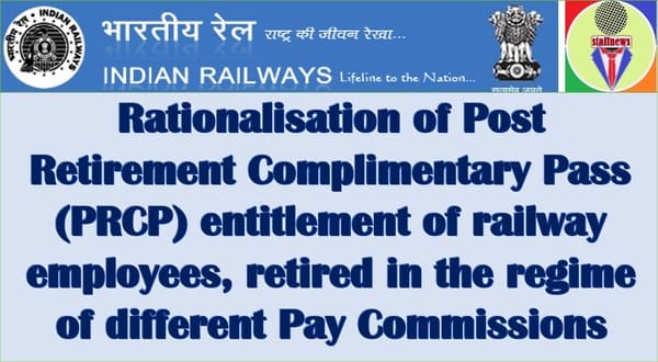 विभिन्‍न वेतन आयोगों के समय में सेवानिवृत्त हुए रेल सेवकों की सेवोत्तर मानार्थ पास (पीआरसीपी) पात्रता के युक्तिकरण के संबंध में: रेलवे बोर्ड आरबीई सं. 24/2023