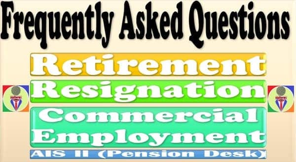 FAQ of Retirement/ Resignation/ Commercial Employment: DoP&T