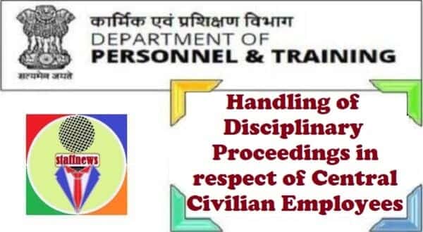 Handling of Disciplinary Proceedings in respect of Central Civilian Employees: Consolidated Instructions by DoP&T