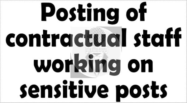 Posting of contractual staff working on sensitive posts: CGA, FinMin OM