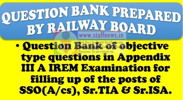 Question Bank of objective type questions by Railway Board for filling up of the posts of SSO(A/cs), Sr.TIA & Sr.ISA 