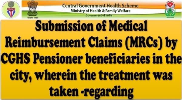 Submission of Medical Reimbursement Claims (MRCs) by CGHS Pensioner beneficiaries in the city, wherein the treatment was taken