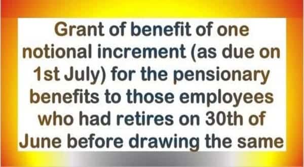 Grant of notional increment (as due on 1st July/1st January) for the pensionary benefits in favour of the applicants only on personam basis: Railway Board