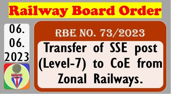 Transfer of SSE post (Level-7) to CoE from Zonal Railways: RBE No. 73/2023