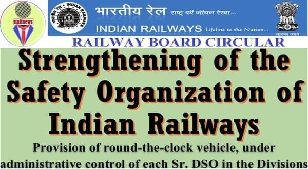 Strengthening of the Safety Organization – Provision of round-the-clock vehicle: Railway Board Order