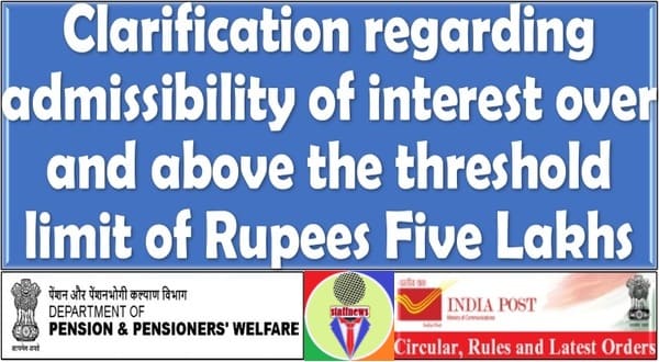 Clarification regarding admissibility of interest over and above the threshold limit of Rupees Five Lakhs on GPF by DoPPW