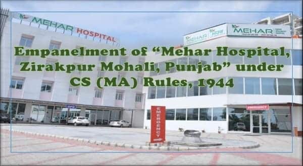 Mehar Hospital, Zirakpur Mohali, Punjab: Empanelment under CS (MA) Rules, 1944