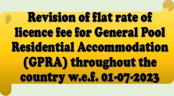 Revision of flat rate of licence fee for GPRA throughout the country w.e.f. 01-07-2023