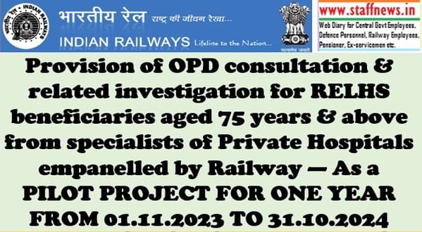 Provision of OPD consultation & related investigation for RELHS beneficiaries aged 75 years & above from specialists of Private Hospitals empanelled by Railway