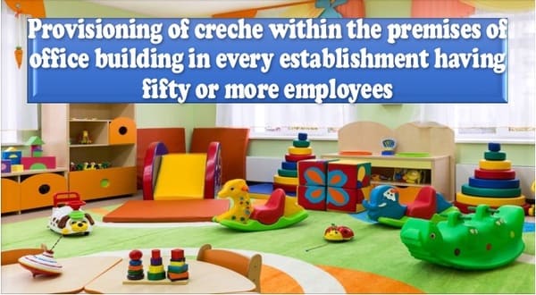 Provisioning of creche within the premises of office building in every establishment having fifty or more employees