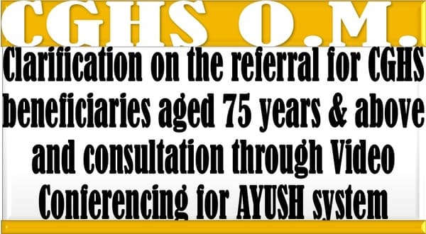 CGHS Beneficiaries Aged 75 and Above – Clarification on Referral and Video Consultation in the AYUSH System