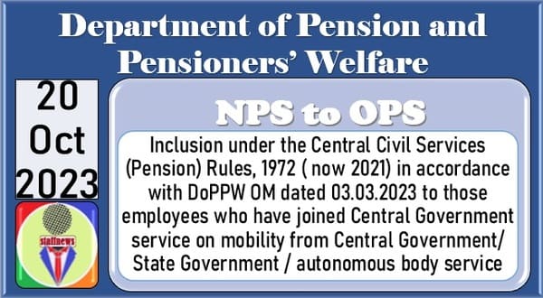 Options for inclusion under the CCS (Pension) Rules – NPS to OPS to those employees who have who have joined on mobility: DoP&PW OM dated 20.10.2023