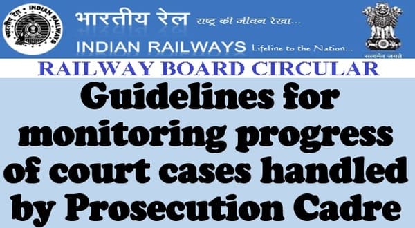 Guidelines for monitoring progress of court cases handled by Prosecution Cadre: Railway Board