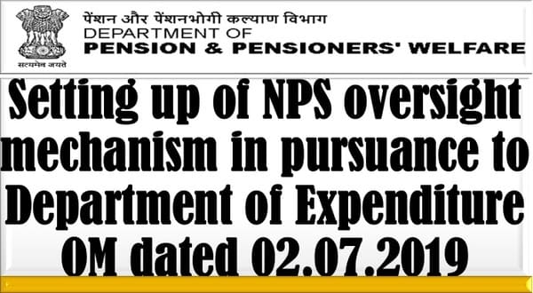Setting up of NPS oversight mechanism in pursuance to Department of Expenditure OM dated 02.07.2019: DoPPW OM
