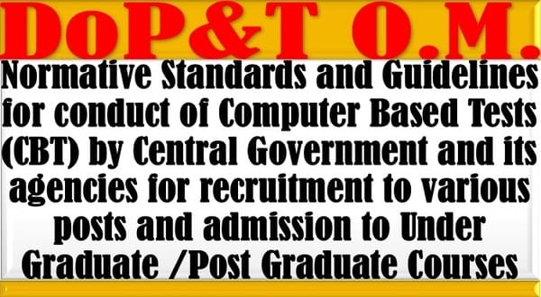 Conduct of Computer Based Tests (CBT) by Central Government and its agencies for recruitment and admission: DoP&T OM