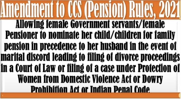 Amendment to CCS (Pension) Rules, 2021 – Allowing female Government servants/female Pensioner to nominate her child/children for family pension amid marital discord: DoPPW
