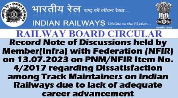 Dissatisfaction among Track Maintainers on Indian Railways due to lack of adequate career advancement opportunities: PNM/NFIR Item No. 04/2017