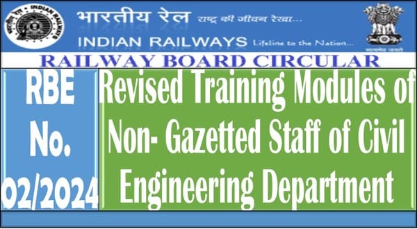 Revised Training Modules of Non- Gazetted Staff of Civil Engineering Department: Railway Board RBE No. 02/2024