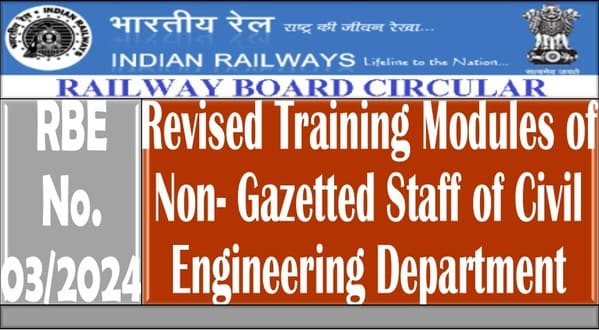 Revised Training Modules of Non- Gazetted Staff of Civil Engineering Department: Railway Board Order RBE No. 03/2024