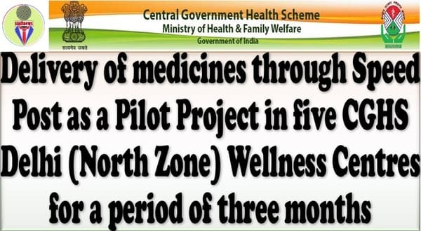Delivery of medicines through Speed Post as a Pilot Project in five CGHS Delhi