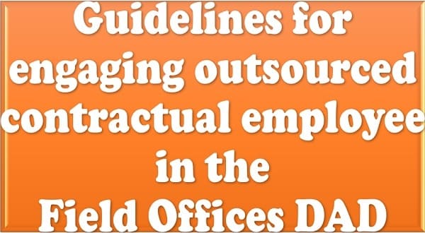 Guidelines for engaging outsourced contractual employee in the Field Offices DAD