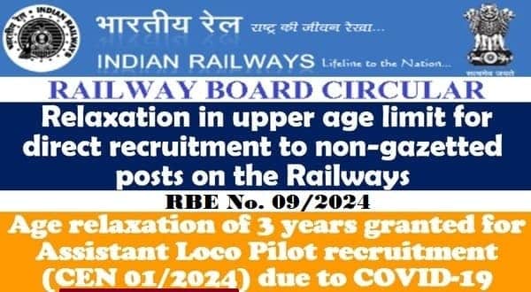 Relaxation in upper age limit of 3 years granted for Assistant Loco Pilot recruitment (CEN 01/2024): RBE No. 09/2024