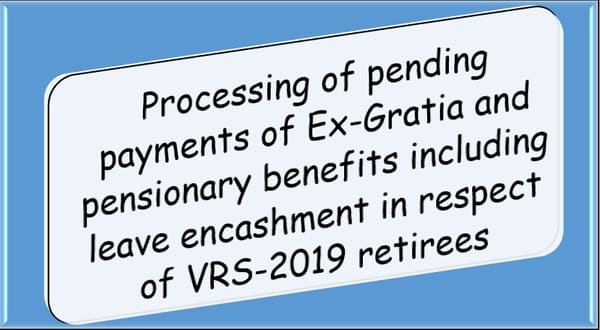 BSNL VRS 2019 retirees – Pending payment of Ex-Gratia, Leave Encashment and other pensionary benefits: BSNL OM 