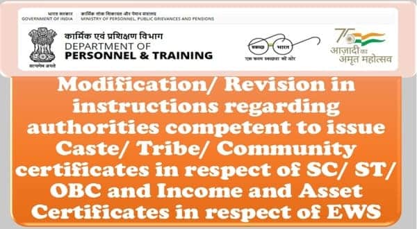 Caste/Tribe/Community Certificates in respect of SC/ST/OBC and Income Certificates of EWS – Modification/Revision in instructions regarding competent authorities: DoP&T OM