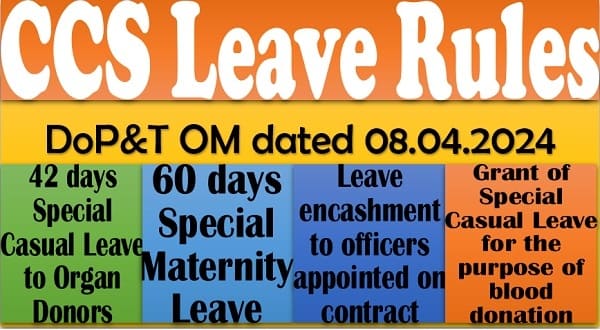Leave Rules – Special Casual Leave for Organ Donors and Blood Donation, Special Maternity Leave and Leave Encashment on contractual appointment