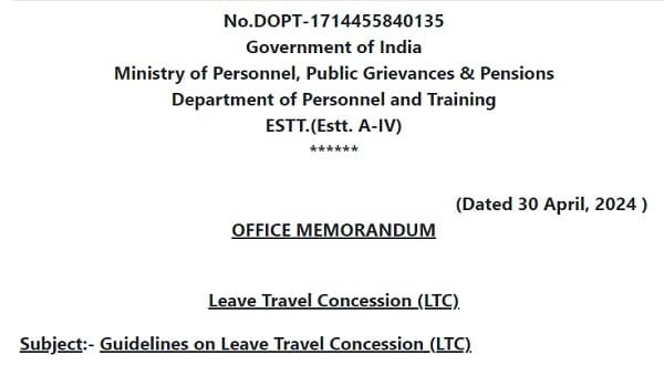 Leave Travel Concession (LTC) – Consolidated Guidelines by DoP&T dt 30.04.2024 to the notice of all concerned