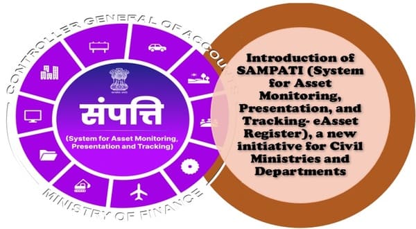 SAMPATI (System for Asset Monitoring, Presentation, and Tracking- eAsset Register), a new initiative for Civil Ministries and Departments: CGA, FinMin