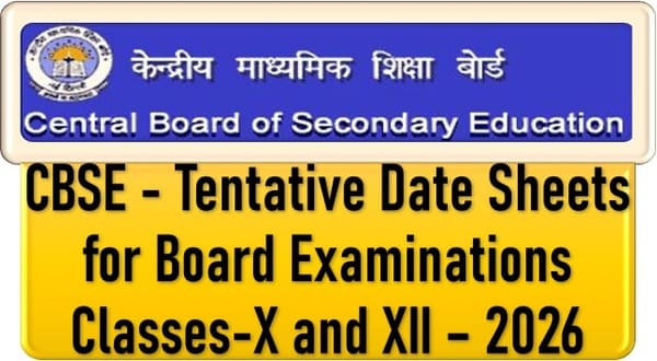 Tentative Date Sheets for Board Examinations Classes-X and XII – 2026 issued by CBSE